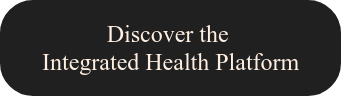 Discover the&nbsp; Integrated Health Platform
