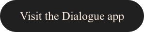Visit the Dialogue app